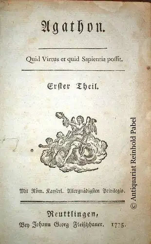 (Wieland, Christoph Martin): Agathon. Quid Virtus et quid Sapientia possit. 4 Theile in 2 Bdn. 