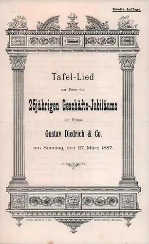 (Zeise, Heinrich): Tafel-Lied zur Feier des 25jährigen Geschäfts-Jubiläums der Firma Gustav Diedrich & Co. am Sonntag, den 27. März 1887. 2. Aufl. 