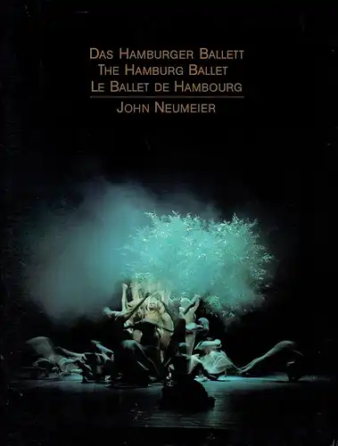 [Albrecht, Christoph, Hrsg.]: Das Ballett der Hamburgischen Staatsoper - The Hamburg Ballet - Le Ballet de Hambourg [1985]. ... Ballettdirektor: John Neumeier. 