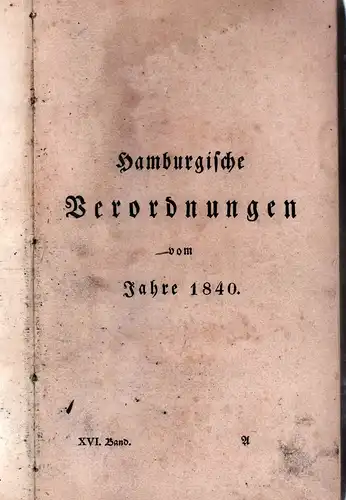 [Anderson, Christian Daniel (Hrsg.)]: Hamburgische Verordnungen vom Jahre 1840. 