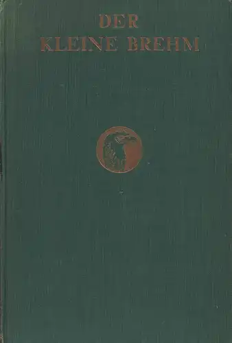 [Brehm, Alfred Edmund]: Der kleine Brehm. Das gesamte Tierreich in allgemeinverständlicher Darstellung. Ausgewählte Tiertypenaus der 2. Aufl. des Hauptwerks "Brehms Tierleben", neubearb. von Walther Kahle. 21.-40. Tsd. 