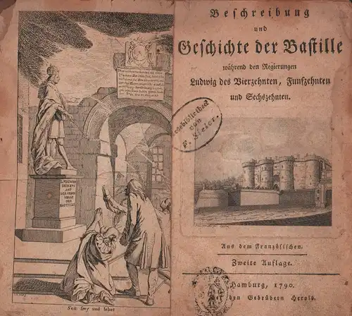 [Linguet, Simon Nicolas Henri]: Beschreibung und Geschichte der Bastille während der Regierungen Ludwig des Vierzehnten, Fünfzehnten und Sechszehnten. 2. Aufl. 