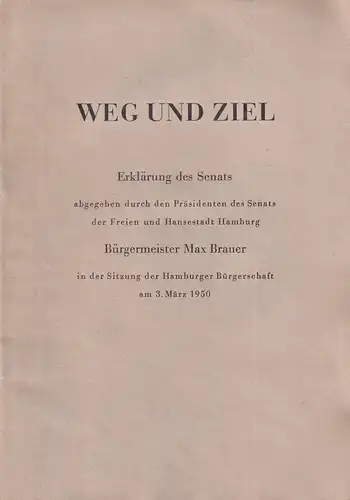 [Senat der Hansestadt Hamburg, Staatliche Pressestelle (Hrsg.)]: Weg und Ziel. 