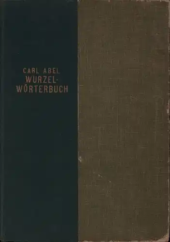 Abel, Carl: Einleitung in ein aegyptisch-semitisch-indoeuropaeisches Wurzelwörterbuch. 