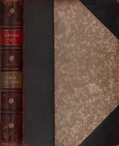 Achleitner, Arthur: Hüben und drüben. Grenzroman aus dem Hochland. TEILE 1 und 2 (in 1 Bd.). 