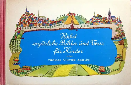 Adolph, Thomas Victor: Höchst ergötzliche Bilder und Verse für Kinder. 