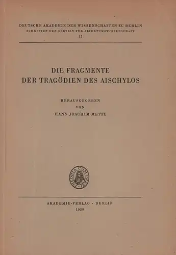 Aischylos [Aeschylus; Aeschylos; Aeschylus]: Die Fragmente der Tragödien. Hrsg. von Hans Joachim Mette. 