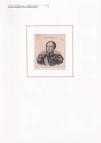 PORTRAIT Alexander I. (1777 Sankt Petersburg - 1825 Taganrog, Zar von Rußland). Schulterstück im Dreiviertelprofil. Stahlstich, Alexander I. Pawlowitsch (Aleksandr Pavlovic Romanov)