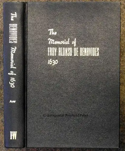 Alonso de Benavides.: The memorial of Fray Alonso de Benavides 1630. Translated by Mrs. Edward E. Ayer. Annotated by Frederick Webb Hodge and Charles Fletcher Lummis. (With a foreword by James P. Davis). 