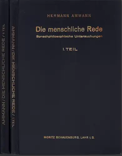 Ammann, Hermann: Die menschliche Rede. Sprachphilosophische Untersuchungen. 2 Bde. 