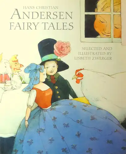 Fairy tales. Selected and illustrated by Lisbeth Zwerger. Translated by Anthea Bell.