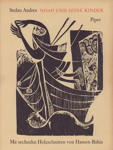 Andres, Stefan: Noah und seine Kinder. Mit 16 Holzschnitten von Hansen-Bahia. 