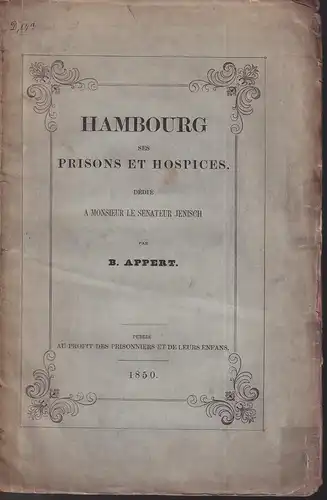 Appert, B: Hambourg, ses prisons et hospices. 