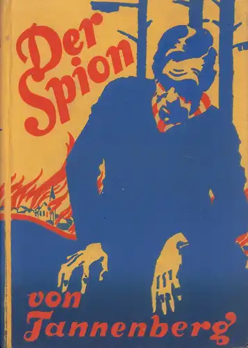 Arminius, Wilhelm  [i.e. Wilhelm Hermann Schultze]: Der Spion von Tannenberg. Eine Erzählung für die Jugend. Mit 6 Vollbildern von Willy Planck. [Neue Ausgabe]. 