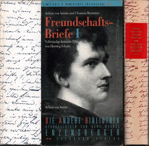 Arnim, Achim von / Brentano, Clemens: Freundschaftsbriefe. 2 Bde. (= komplett). Vollständige kritische Edition von Hartwig Schultz (unter Mitarbeit von Holger Schwinn). (Hrsg. von Hans Magnus Enzensberger). (1.-8. Tsd.). 