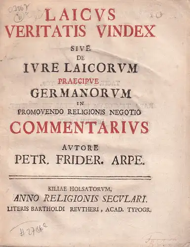Arpe, Peter Friedrich.: Laicus veritatis vindex, sive de iure Laicorum, praecipue Germanorum in promovendo religionis negotio commentarius. 