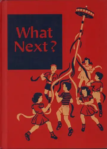 Artley, A. S. [Sterl] / Gray, Lillian / Gray, William S: What next?. Stories by Ruth Wagner. Illustrated by Eleanor Campbell. (PART 1 + 2) in 1 Bd. 