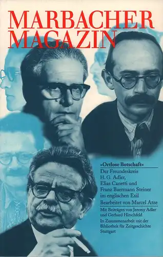 Atze, Marcel (Bearb.): Ortlose Botschaft. Der Freundeskreis H. G. Adler, Elias Canetti und Franz Baermann Steiner im englischen Exil. Mit Beiträgen von Jeremy Adler u.. 
