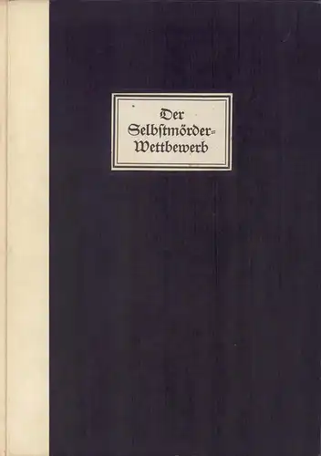 Auerbach-Ilmari, Johannes: Der Selbstmörder-Wettbewerb. Mit fünf Feder-Zeichnungen von Alfred Kubin. 