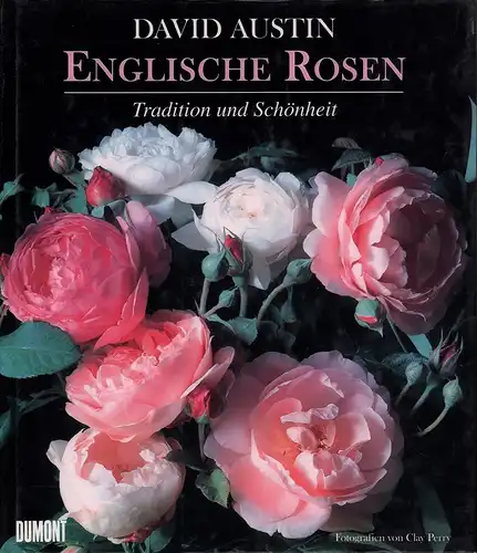 Austin, David: Englische Rosen. Tradition und Schönheit. (Aus dem Englischen von Helga u. Klaus Urban). (6. Aufl.). 