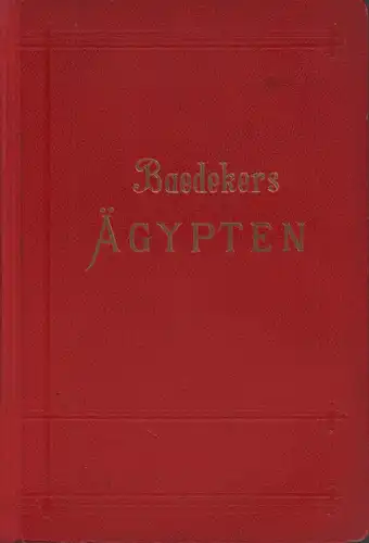 Baedeker, Karl: Ägypten und der Sudan. Handbuch für Reisende. (Unter Mitwirkung von C. Prüfer, H. G. Lyons, G. Schweinfurth u.a.). 7. Aufl. 