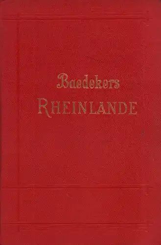 Baedeker, Karl: Die Rheinlande von der elsässischen bis zur holländischen Grenze; Rheinpfalz, Saargebiet. Handbuch für Reisende. 33. Aufl. 