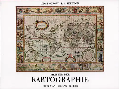 Bagrow, Leo / Skelton, Raleigh Ashlin: Meister der Kartographie. (6. Aufl.). 