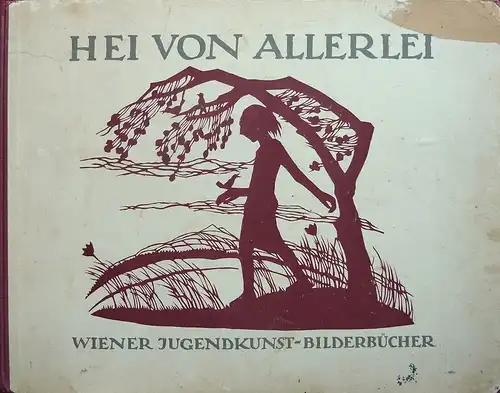 Bailer, Adele: Hei von allerlei. Bilder u. Verse. (Mit einem Vorwort von F. Cizek). 