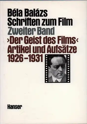 Balázs, Béla: Schriften zum Film. BAND 2 (von 2) apart:"Der Geist des Films": Artikel und Aufsätze 1926-1931. Hrsg. von Helmut H. Diederichs und Wolfgang Gersch. (Mit einer Einleitung von Wolfgang Gersch). 