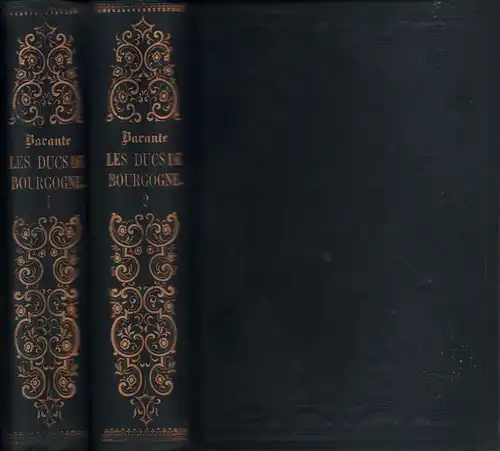 Barante, Aimable Guillaume Prosper Brugière de: Histoire des ducs de Bourgogne de la maison de Valois, 1364-1477. Nouvelle édition, enrichie d'un grand nombre de notes par [Louis Prosper] Gachard. 2 vols. 