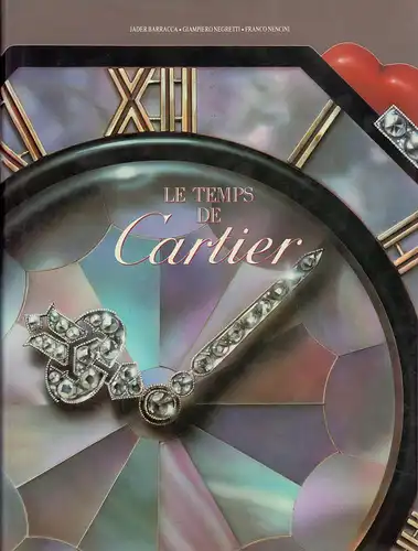 Barracca, Jader / Negretti, Giampiero / Nencini, Franco: Le temps de Cartier. Fondation Cartier pour l'Art Contemporain. (Aus d. Franz.). 