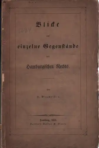 Baumeister, H. [Hermann]: Blicke auf einzelne Gegenstände des Hamburgischen Rechts. 