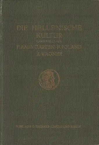 Baumgarten, Fritz u.a: Die hellenische Kultur. Dargestellt von Fritz Baumgarten; Franz Poland; Richard Wagner Dritte [3.] stark vermehrte Ausgabe. Mit 479 Abb. im Text, 9 bunten, 4 einfarbigen Tafeln, einem Plan und einer Karte. 