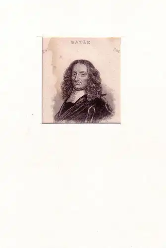 PORTRAIT P. Bayle. 1647 Le Carla - 1706 Rotterdam, französischer Philosoph und Schriftsteller). Brustbild im Dreiviertelprofil. Stahlstich, Bayle, Pierre