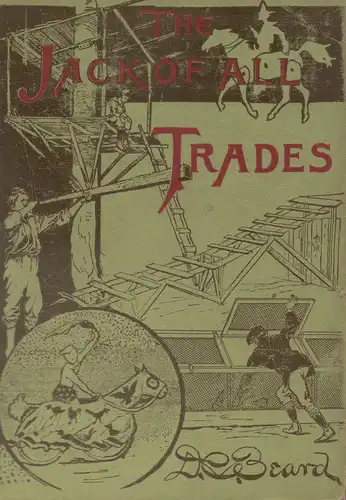 Beard, D.C. [i.e. Beard, Daniel Carter ]: The Jack of all trades. New ideas for American boys. 
