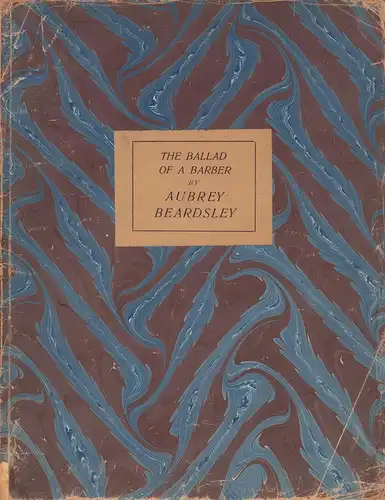 Beardsley, Aubrey: The ballad of a barber. [Privatdruck]. 