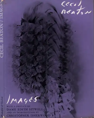 Beaton, Cecil [Walter Hardy]: Images. With a preface by Dame Edith Sitwell and an introduction by Christopher Isherwood. 