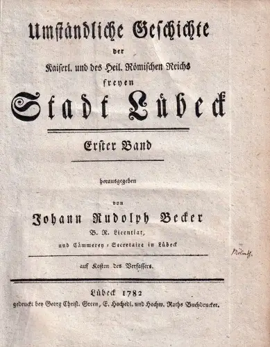 Umständliche Geschichte der Kaiserl. und des Heil. Römischen Reichs freyen Stadt Lübeck. 3 Bde, Becker, Johann Rudolph (Hrsg.)