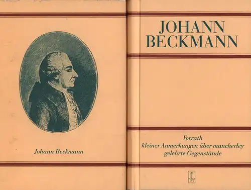 Beckmann, Johann: Vorrath kleiner Anmerkungen über mancherley gelehrte Gegenstände. Auszugsweiser REPRINT (der Ausgabe Göttingen, Röwer, 1795/1803/1806). Hrsg. von Manfred Beckert. (1. Aufl.). 