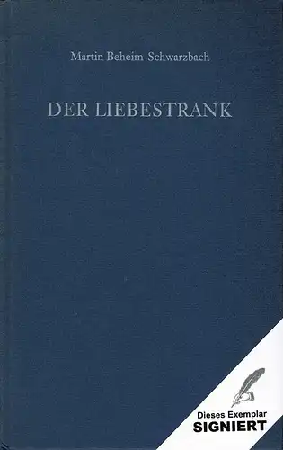 Beheim-Schwarzbach, Martin: Der Liebestrank. (Gedichte). 