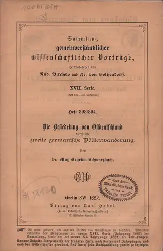 Beheim-Schwarzbach, Max: Die Besiedelung von Ostdeutschland durch die zweite germanische Völkerwanderung. (Hrsg. von Rudolf Virchow u. Franz von Holtzendorff). 