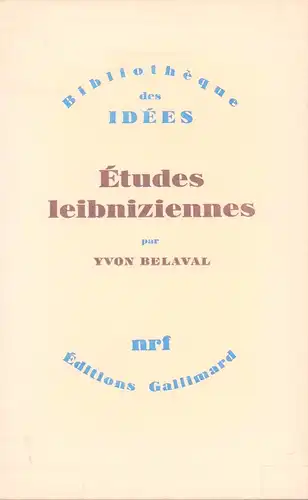 Belaval, Yvon: Études leibniziennes. De Leibniz à Hegel. 