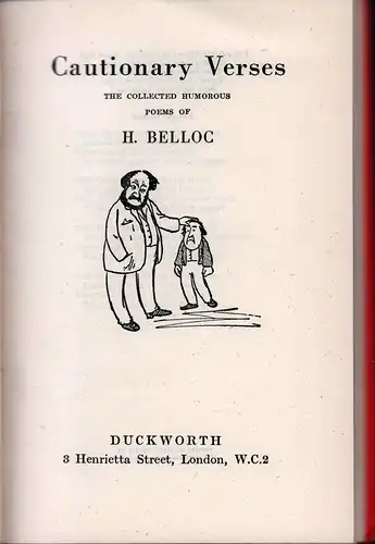 Belloc, Hilaire Joseph Peter: Cautionary verses. The collected humorous poems of H. Belloc. (5th impr.). 