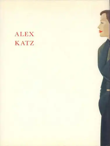KATZ, A: Alex Katz. Bilder und Zeichnungen. Hrsg. u. Gestaltung: Bernd Klüser. (1. Aufl.). 
