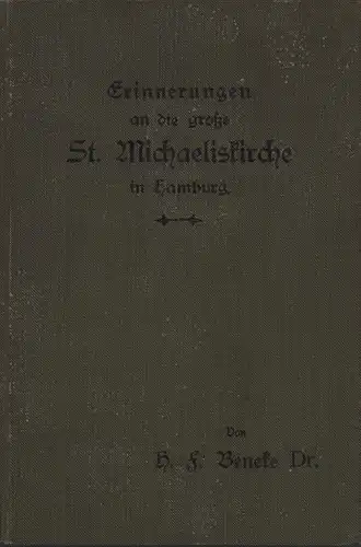 Beneke, H. F: Erinnerungen an die große St. Michaeliskirche in Hamburg und an die Ministerial-Bibliothek. 