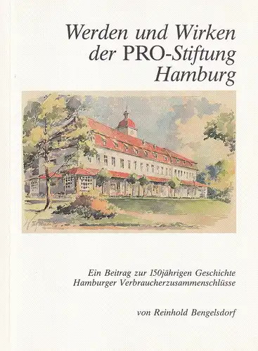 Bengelsdorf, Reinhold: Werden und Wirken der PRO-Stiftung Hamburg. Ein Beitrag zur 150jährigen Geschichte Hamburger Verbraucherzusammenschlüsse. (Hrsg. von der PRO-Stiftung Hamburg). 