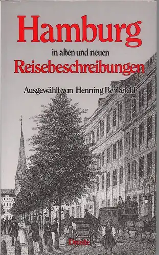 Berkefeld, Henning (Hrsg.): Hamburg in alten und neuen Reisebeschreibungen. 