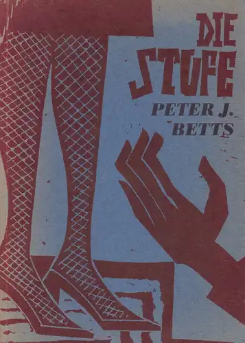 Betts, Peter J: Die Stufe. Ein Spiel in zwei Teilen. 