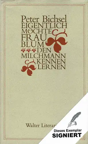 Bichsel, Peter: Eigentlich möchte Frau Blum den Milchmann kennenlernen. 21 Geschichten. (2. Aufl. im Walter-Literarium. Tsd.). 