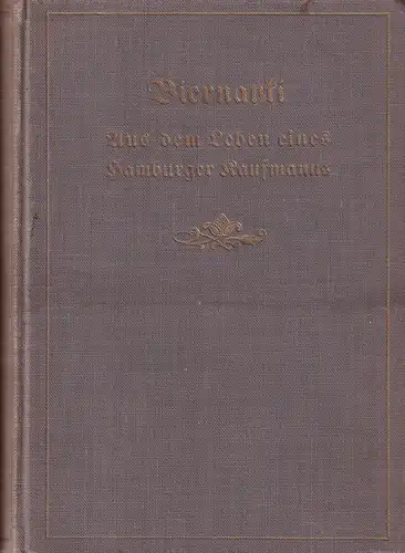 Biernatzki, Stanislaw: Aus dem Leben eines Hamburger Kaufmanns. Lebensgeschichte. 